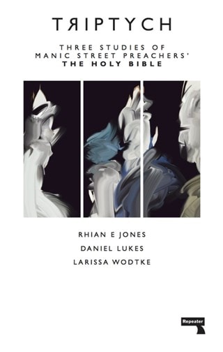 Triptych: Three Studies of Manic Street Preachers' The Holy Bible Paperback By Daniel Lukes