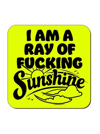 I Am A Ray Of F**king Sunshine Coaster