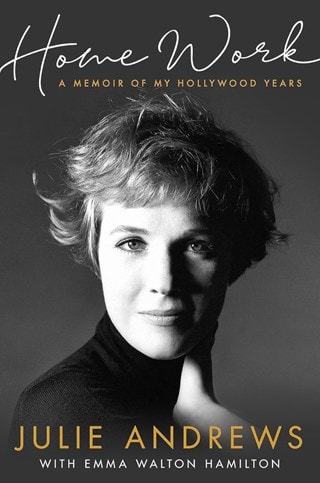 Home Work: A Memoir Of My Hollywood Years Paperback By Julie Andrews