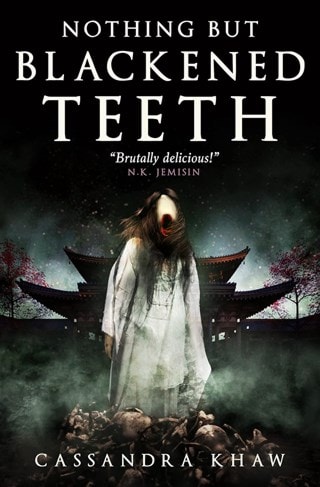 Nothing But Blackened Teeth Paperback By Cassandra Khaw