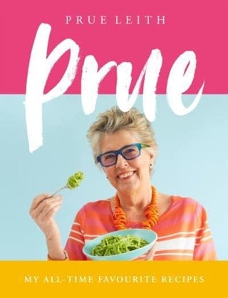 Prue: My All Time Favourite Recipes