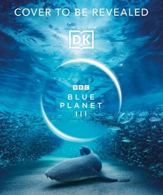 BBC Blue Planet III Hardback By Andrea Mills & Rona Skene