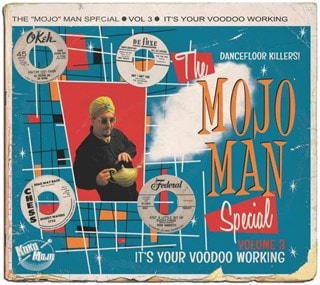 The Mojo Man Special: It's Your Voodoo Working (Dancefloor Killers!) - Volume 3