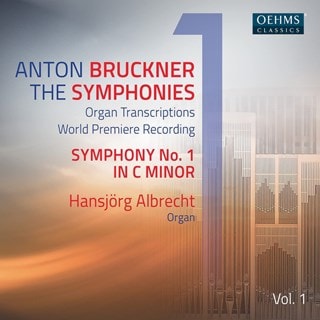 Anton Bruckner: The Symphonies: Organ Transcriptions - Volume 1