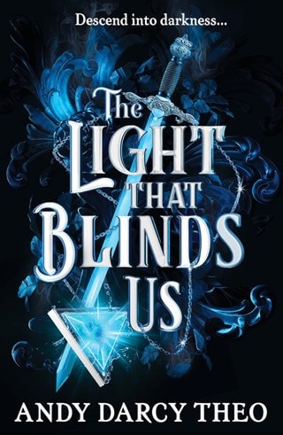 The Light That Blinds Us: Descend Into Darkness Book 1 Paperback By Andy Darcy Theo