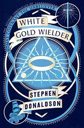 White Gold Wielder (The Second Chronicles of Thomas Covenant, Book 3)