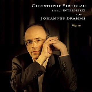 Christophe Sirodeau: Spielt Intermezzi Von Johannes Brahms