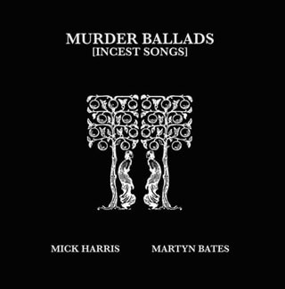 Murder Ballads (Incest Songs)