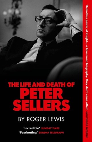 The Life And Death Of Peter Sellers Paperback By Roger Lewis