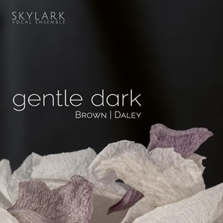 Skylark Vocal Ensemble: Gentle Dark