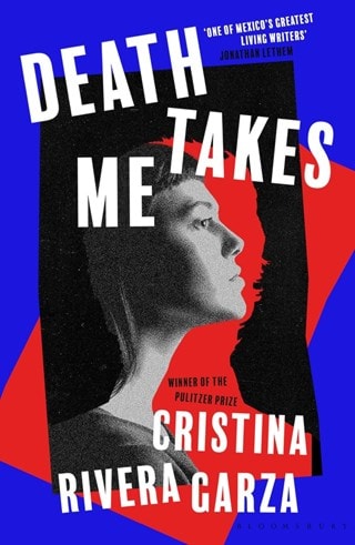 Death Takes Me Paperback By Garza Cristina Rivera