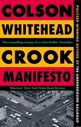 Crook Manifesto: The Harlem Trilogy Book 2 Paperback By Colson Whitehead