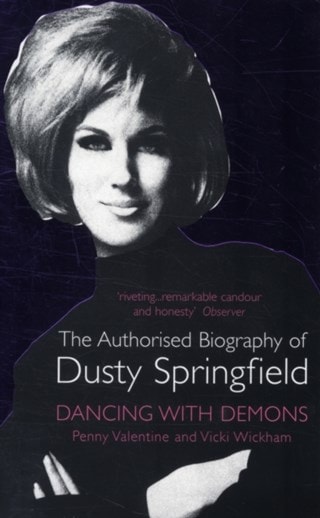 Dancing With Demons: The Authorised Biography Of Dusty Springfield Paperback By Penny Valentine