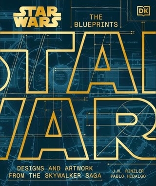 Star Wars The Blueprints: Designs and Artwork from the Skywalker Saga Hardback