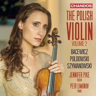 Bacewicz/Poldowski/Szymanowski: The Polish Violin - Volume 2