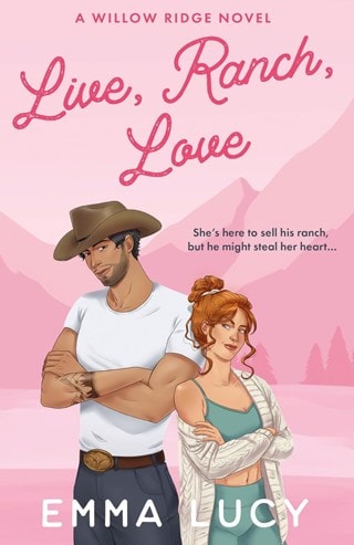 Live, Ranch, Love: Willow Ridge Book 1 Paperback By Emma Lucy