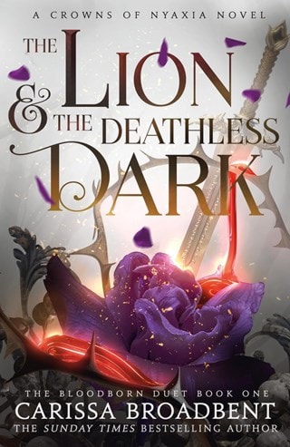 The Lion and the Deathless Dark: Crowns Of Nyaxia Book 5 Hardback By Carissa Broadbent