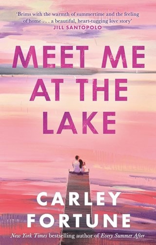 Meet Me At The Lake Paperback By Carley Fortune