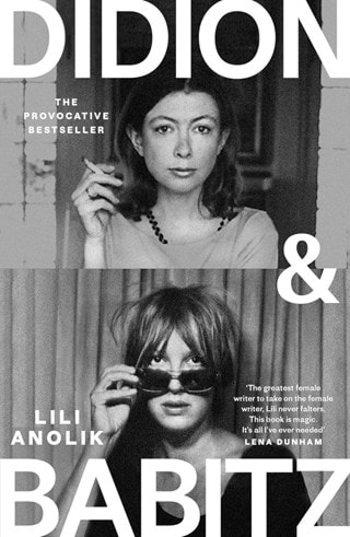 Didion & Babitz Paperback By Lili Anolik
