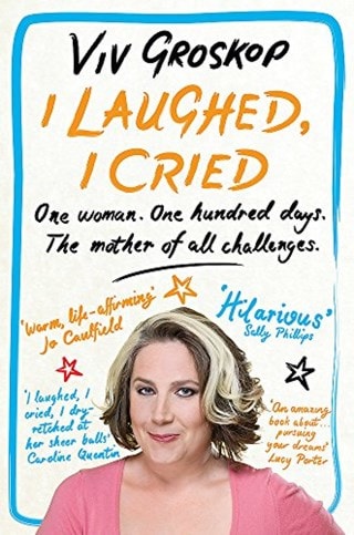 I Laughed, I Cried: One Woman, One Hundred Days, The Mother of all Challenges