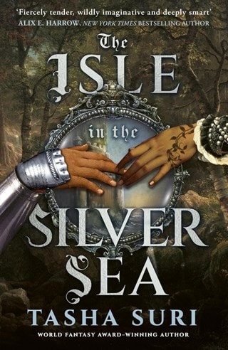 The Isle In The Silver Sea Hardback By Tasha Suri