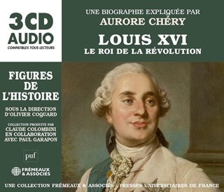 Louis XVI Le Roi De La Revolution: Un Cours Particulier De Aurore Chery