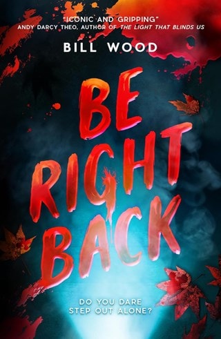 Be Right Back Paperback By Bill Wood