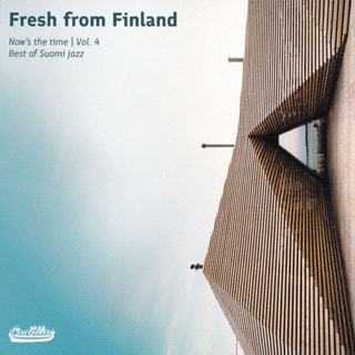 Fresh from Finland: Now's the time, vol. 4 - best of Suomi jazz