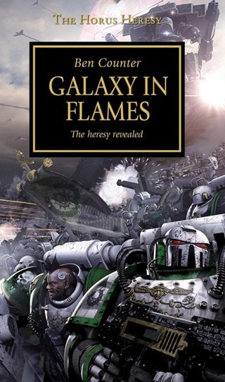 Galaxy In Flames: The Horus Heresy Book 3 (Warhammer 40K) Paperback By Ben Counter