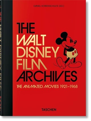 The Walt Disney Film Archives: The Animated Movies 1921-1968 By Daniel Kothenschulte