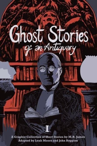 Ghost Stories Of An Antiquary Volume 1