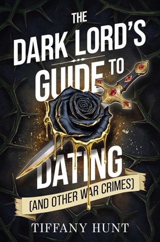 The Dark Lord's Guide To Dating (And Other War Crimes) Paperback By Tiffany Hunt