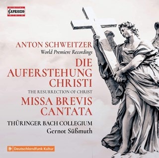 Anton Schweitzer: Die Auferstehung Christi/Missa Brevis Cantata