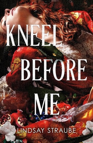 Kneel Before Me: Split Or Swallow Book 3 Hardback By Lindsay Straube