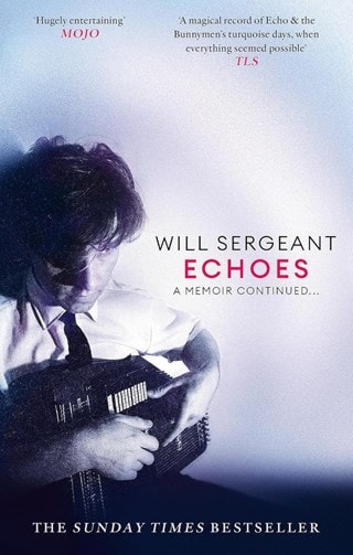 Echoes: A Memoir Continued . . . Paperback By Will Sergeant