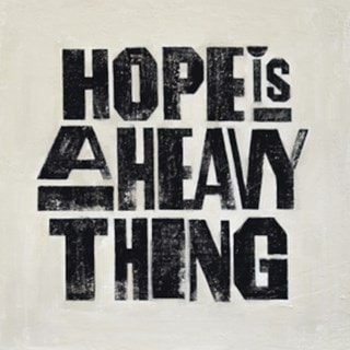 Hope Is a Heavy Thing