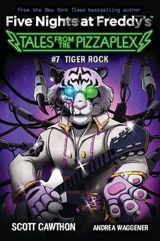 Five Nights at Freddy's: Tales from the Pizzaplex 7: Tiger Rock By Scott Cawthon