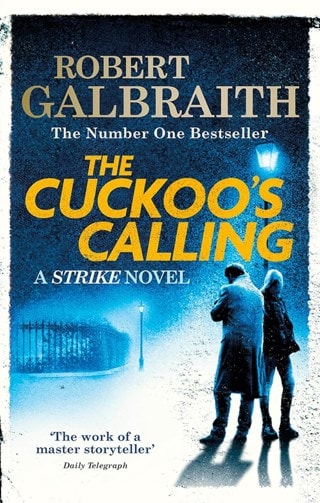 The Cuckoos Calling: Cormoran Strike 1 Paperback By Robert Galbraith