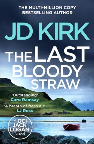 The Last Bloody Straw: DCI Logan Crime Thrillers 5 Paperback By JD Kirk