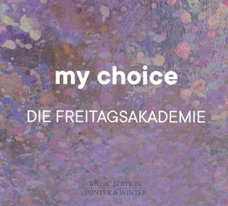 Die Freitagsakademie: My Choice