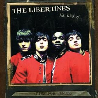 Time for Heroes: The Best of the Libertines