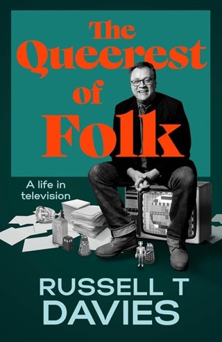 The Queerest Of Folk: A Life In Television Hardaback By Russell T Davies