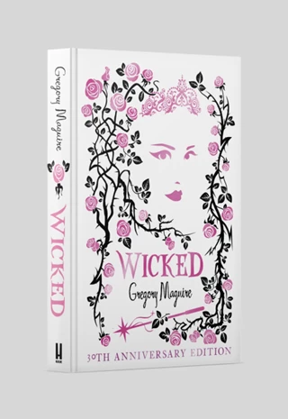 Wicked 30th Anniversary Edition Hardback By Gregory Maguire
