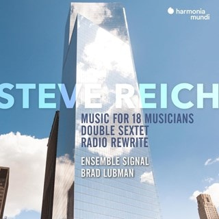 Steve Reich: Music for 18 Musicians/Double Sextet/Radio Rewrite