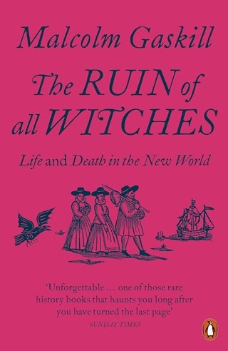 The Ruin of All Witches: Life and Death in the New World