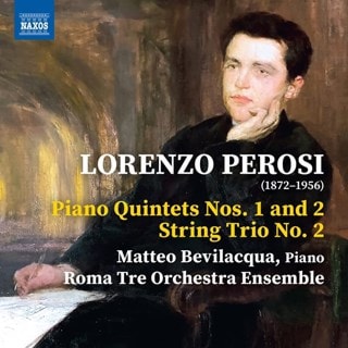 Lorenzo Perosi: Piano Quintets Nos. 1 and 2/String Trio No. 2