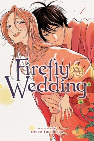 Firefly Wedding Vol. 7 Paperback By Oreco Tachibana