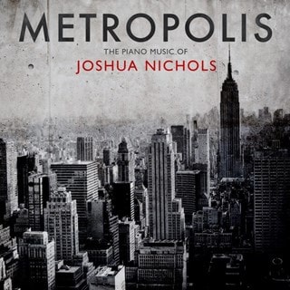 Metropolis: The Piano Music of Joshua Nichols