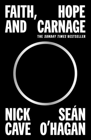Faith, Hope and Carnage Paperback By Nick Cave
