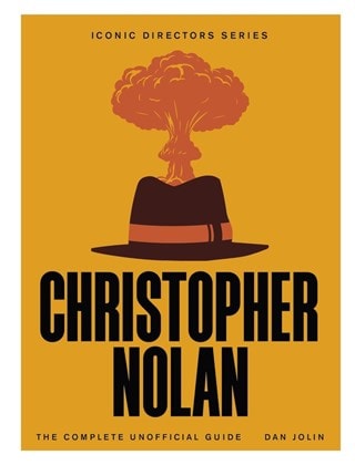 Christopher Nolan: The Complete Unofficial Guide Paperback